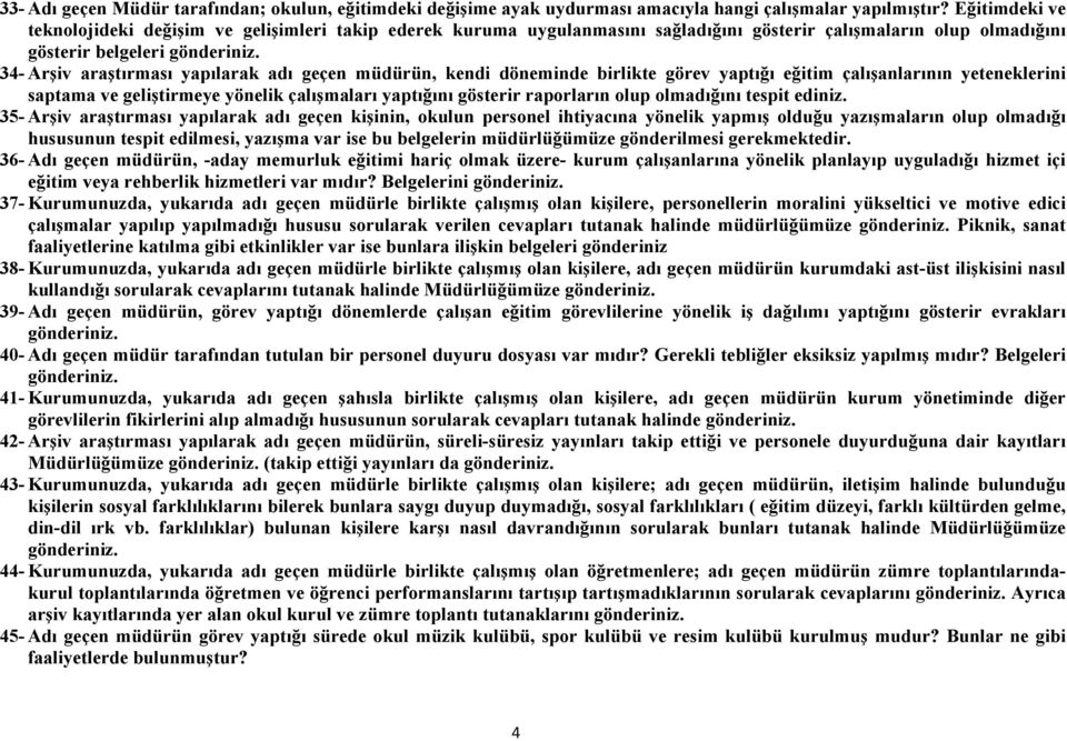 müdürün, kendi döneminde birlikte görev yaptığı eğitim çalışanlarının yeteneklerini saptama ve geliştirmeye yönelik çalışmaları yaptığını gösterir raporların olup olmadığını tespit ediniz.