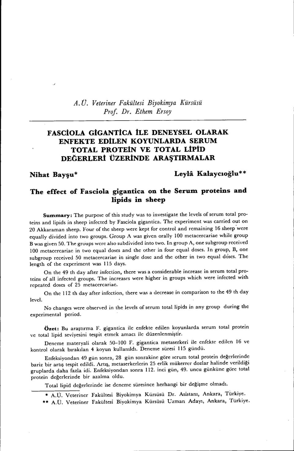 Kalaycıoğlu** The effect of Fascola ggantca on the Serum proten s and lpds n sheep Summary: The purpose of ths study was to nvestgate the levels of serum total protens and lpds n sheep nfected by