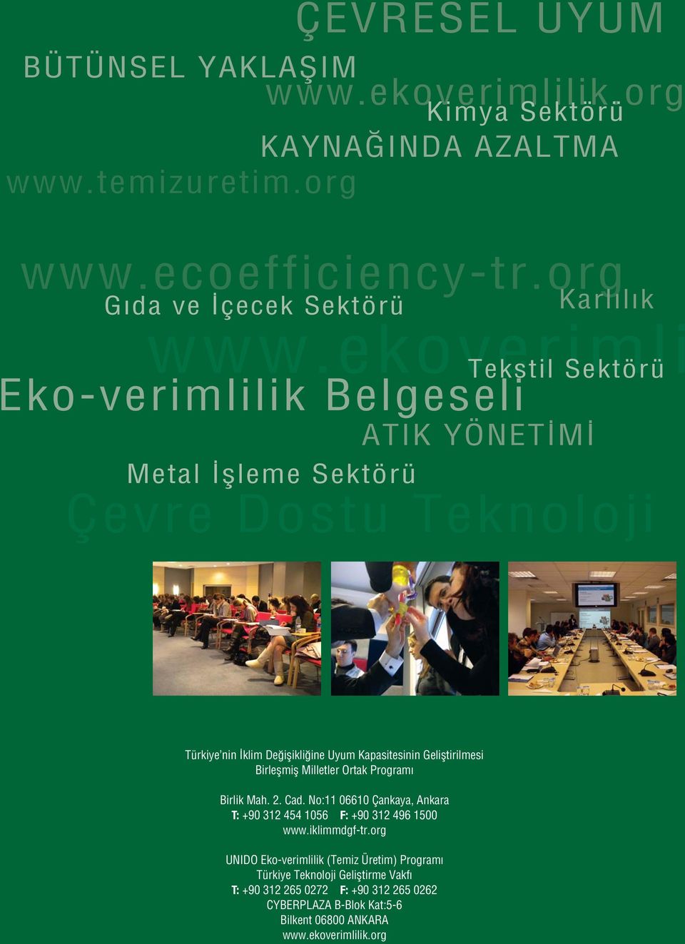 Gelifltirilmesi Birleflmifl Milletler Ortak Program Birlik Mah. 2. Cad. No:11 06610 Çankaya, Ankara T: +90 312 454 1056 F: +90 312 496 1500 www.iklimmdgf-tr.