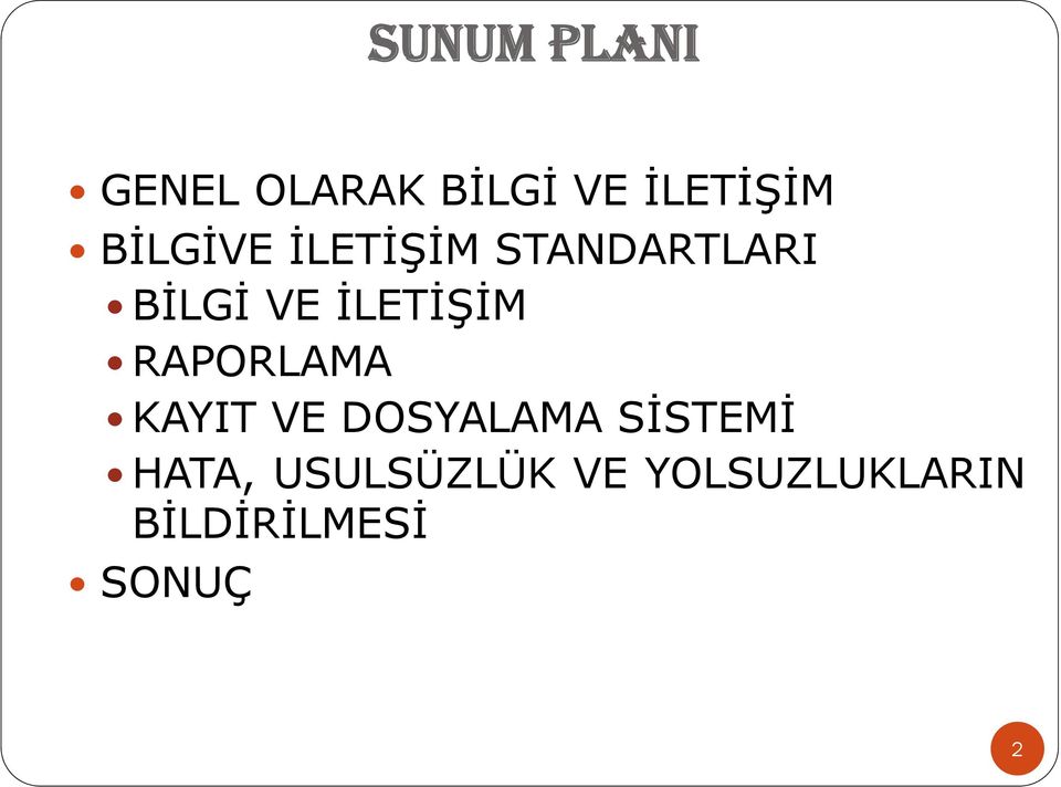 İLETİŞİM RAPORLAMA KAYIT VE DOSYALAMA SİSTEMİ