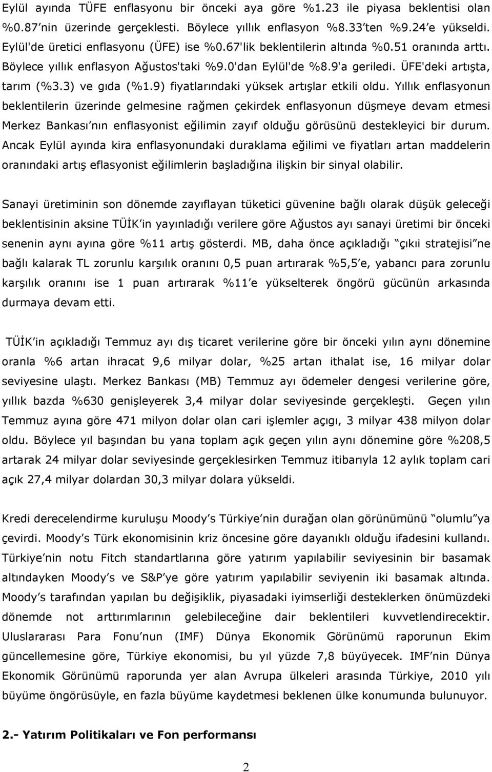 3) ve gıda (%1.9) fiyatlarındaki yüksek artışlar etkili oldu.