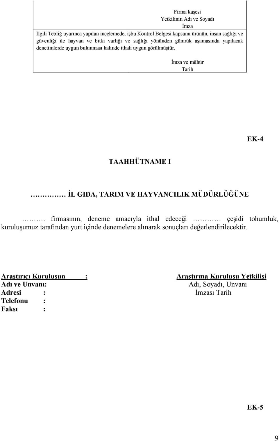 İmza ve mühür Tarih EK-4 TAAHHÜTNAME I İL GIDA, TARIM VE HAYVANCILIK MÜDÜRLÜĞÜNE.