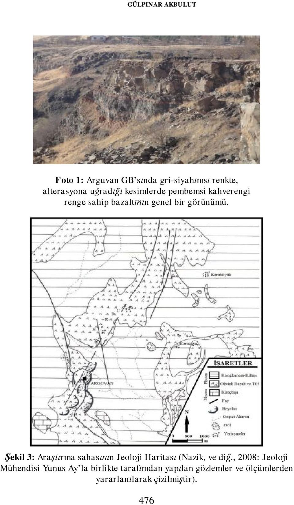 Şekil 3: Araştırma sahasının Jeoloji Haritası (Nazik, ve diğ.