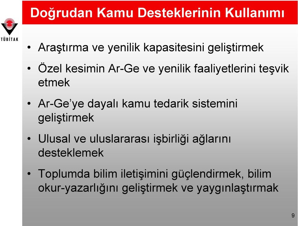 tedarik sistemini geliştirmek Ulusal ve uluslararası işbirliği ağlarını desteklemek