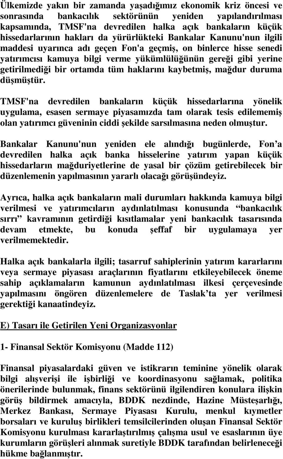 ortamda tüm haklarını kaybetmi, madur duruma dümütür.