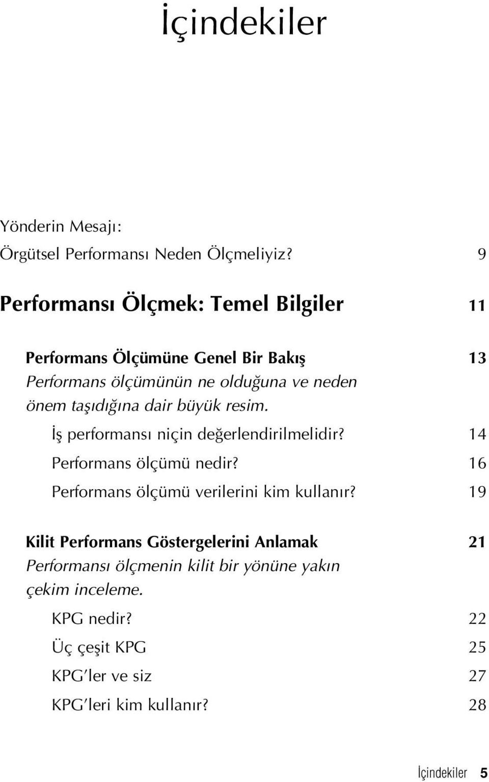 d na dair büyük resim. fl performans niçin de erlendirilmelidir? 14 Performans ölçümü nedir?