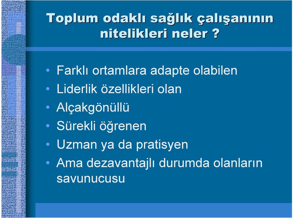 özellikleri olan Alçakgönüllü Sürekli öğrenen Uzman