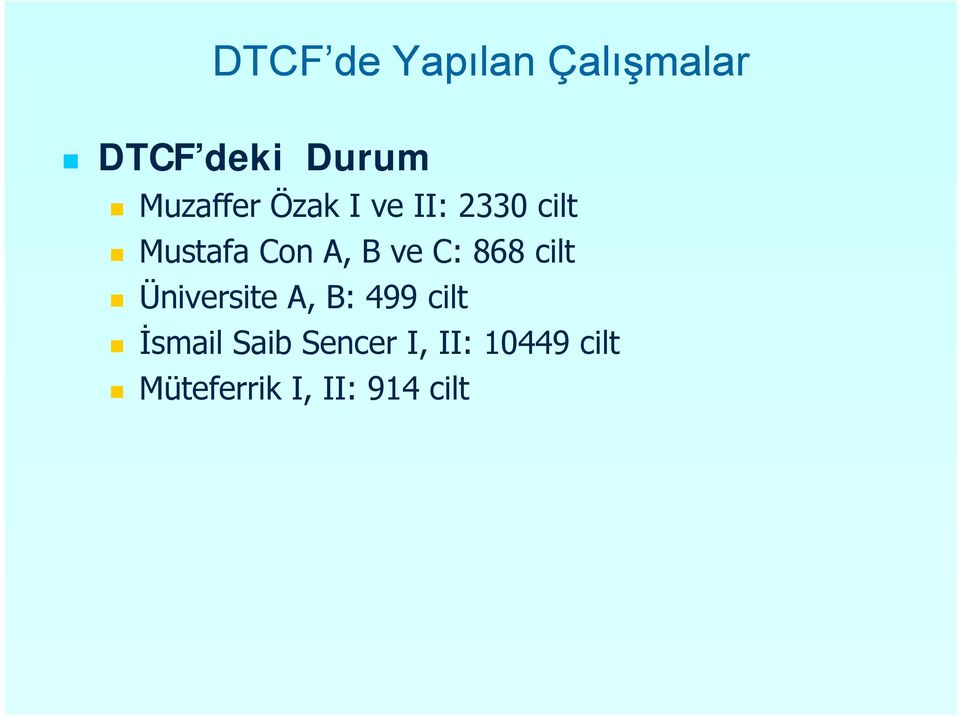 ve C: 868 cilt Üniversite A, B: 499 cilt İsmail