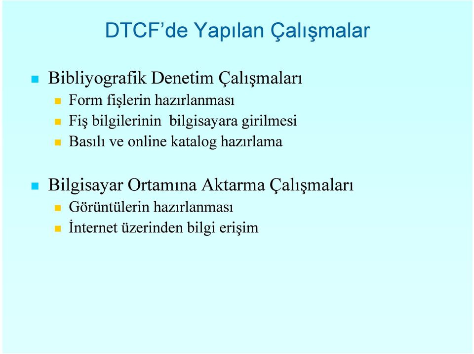 girilmesi Basılı ve online katalog hazırlama Bilgisayar Ortamına