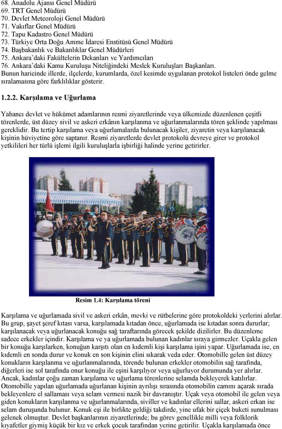 Ankara daki Kamu Kuruluşu Niteliğindeki Meslek Kuruluşları Başkanları.