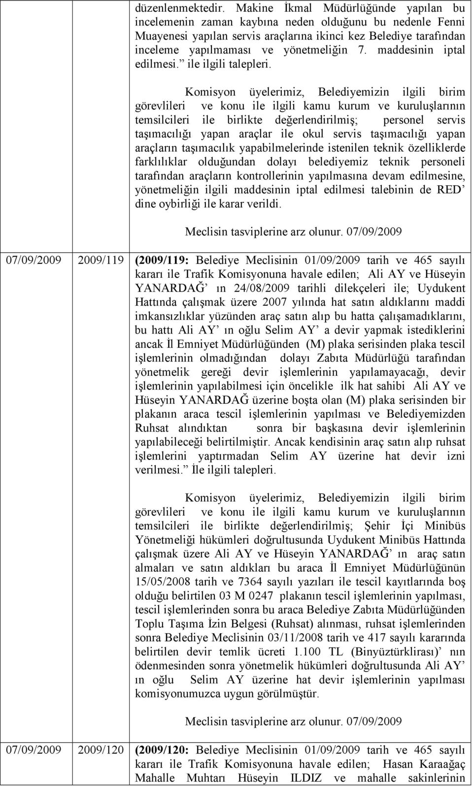 7. maddesinin iptal edilmesi. ile ilgili talepleri.