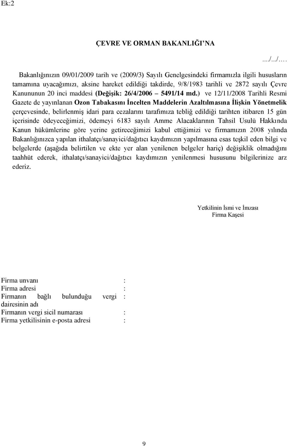 Kanununun 20 inci maddesi (Değişik: 26/4/2006 5491/14 md.