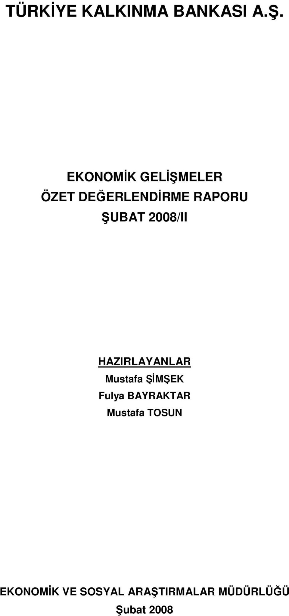 ŞUBAT 2008/II HAZIRLAYANLAR Mustafa ŞİMŞEK Fulya