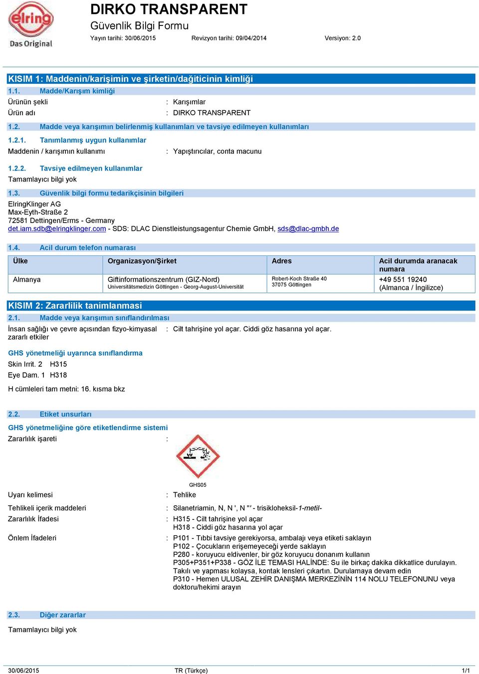 3. Güvenlik bilgi formu tedarikçisinin bilgileri ElringKlinger AG Max-Eyth-Straße 2 72581 Dettingen/Erms - Germany det.iam.sdb@elringklinger.
