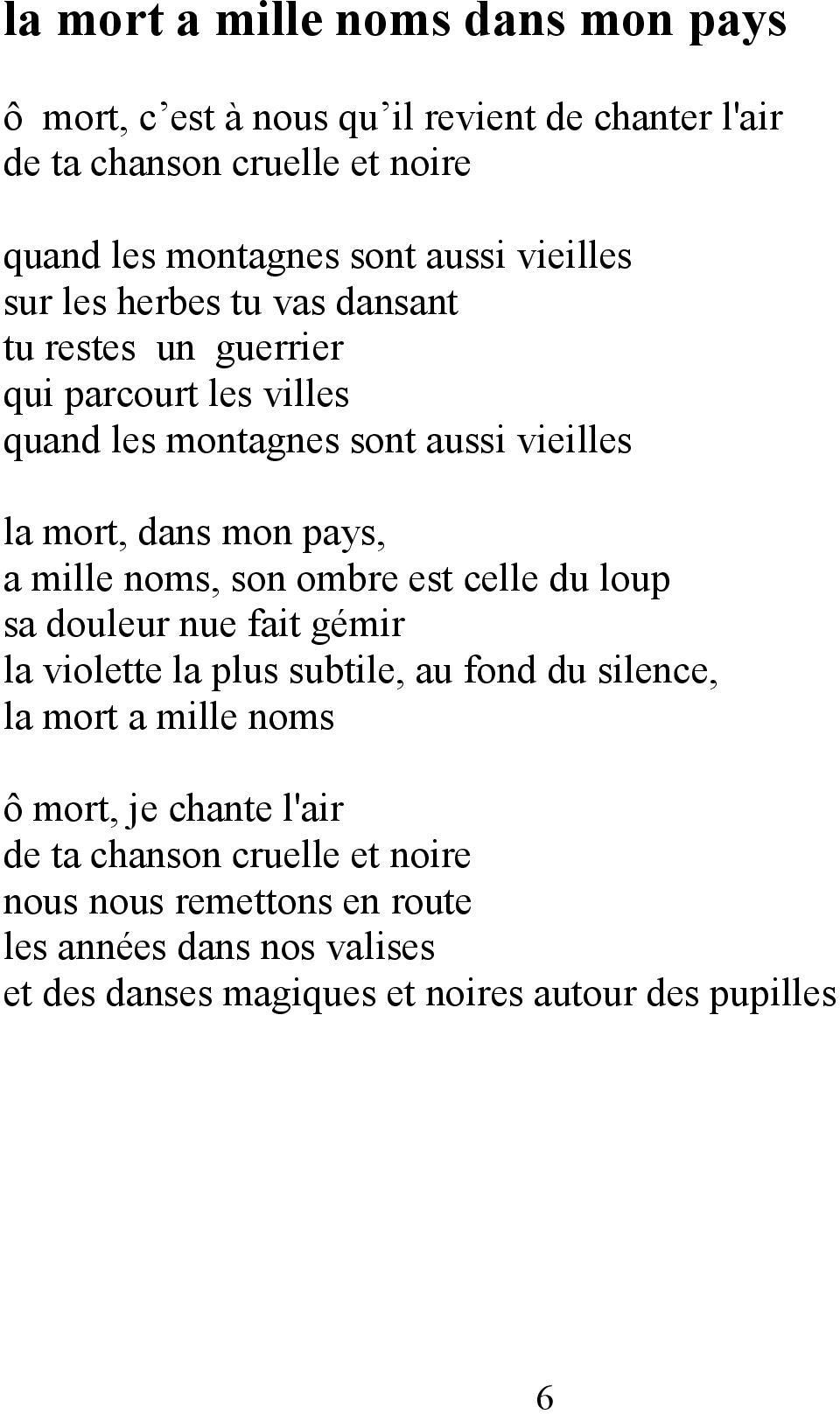 mille noms, son ombre est celle du loup sa douleur nue fait gémir la violette la plus subtile, au fond du silence, la mort a mille noms ô mort, je