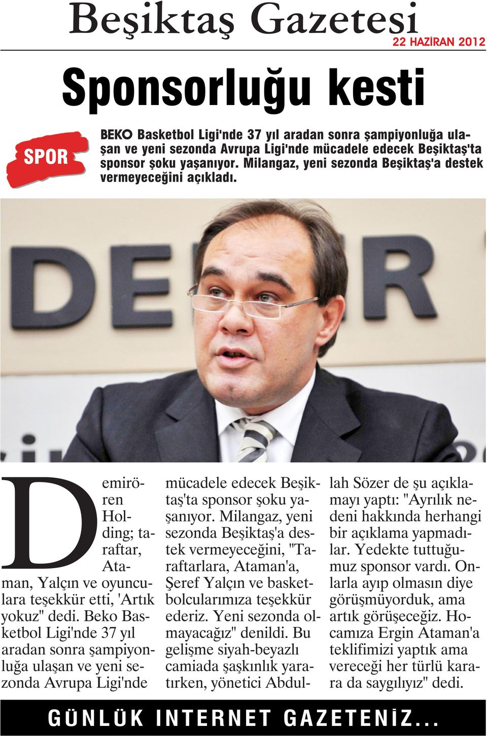Beko Basketbol Ligi'nde 37 yıl aradan sonra şampiyonluğa ulaşan ve yeni sezonda Avrupa Ligi'nde mücadele edecek Beşiktaş'ta sponsor şoku yaşanıyor.