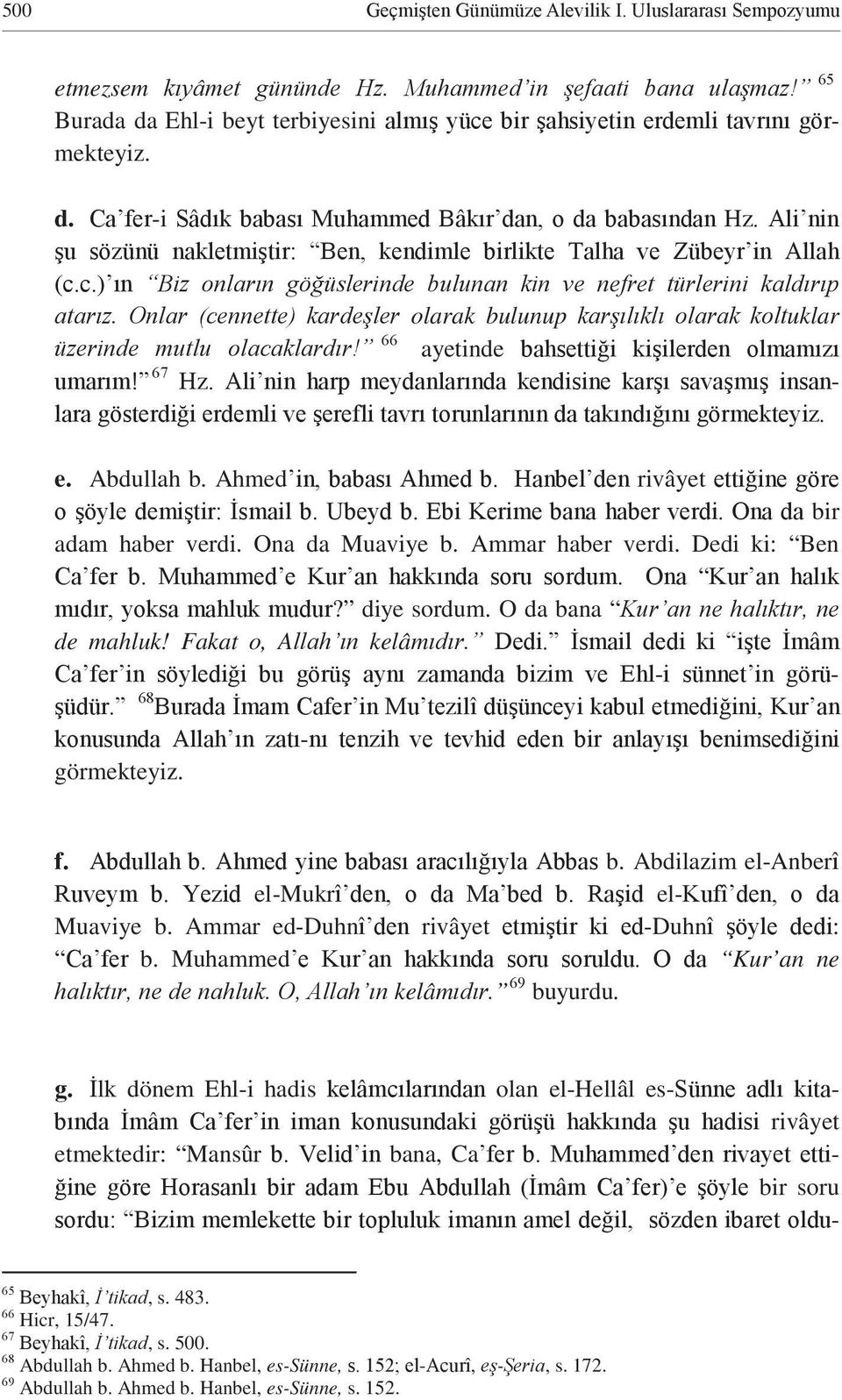 Ammar ed-duhn rivâyet -Duhn : b. Muhammed Kur an ne kelâm buyurdu.