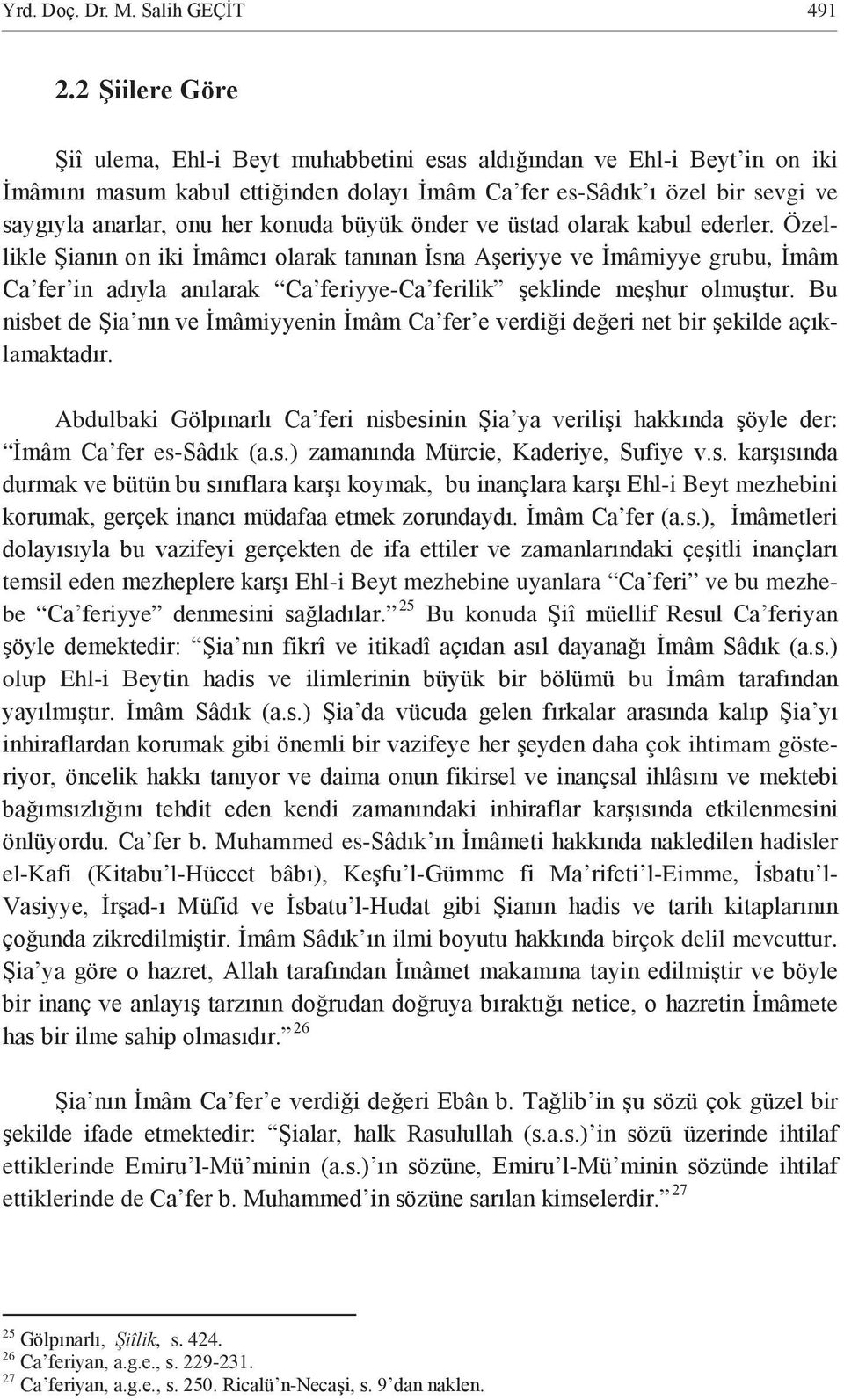 -i Beyt mezhebini etleri n temsil eden Ehl-i Beyt mezhebine uyanlara i ve bu mezhebe iyye.