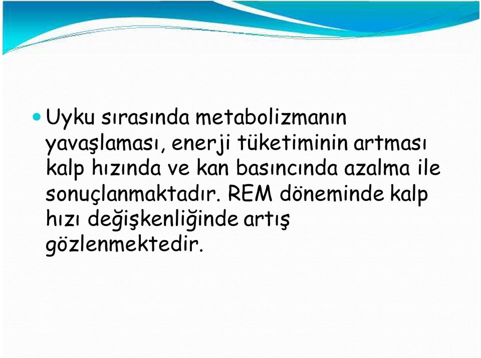 basıncında azalma ile sonuçlanmaktadır.