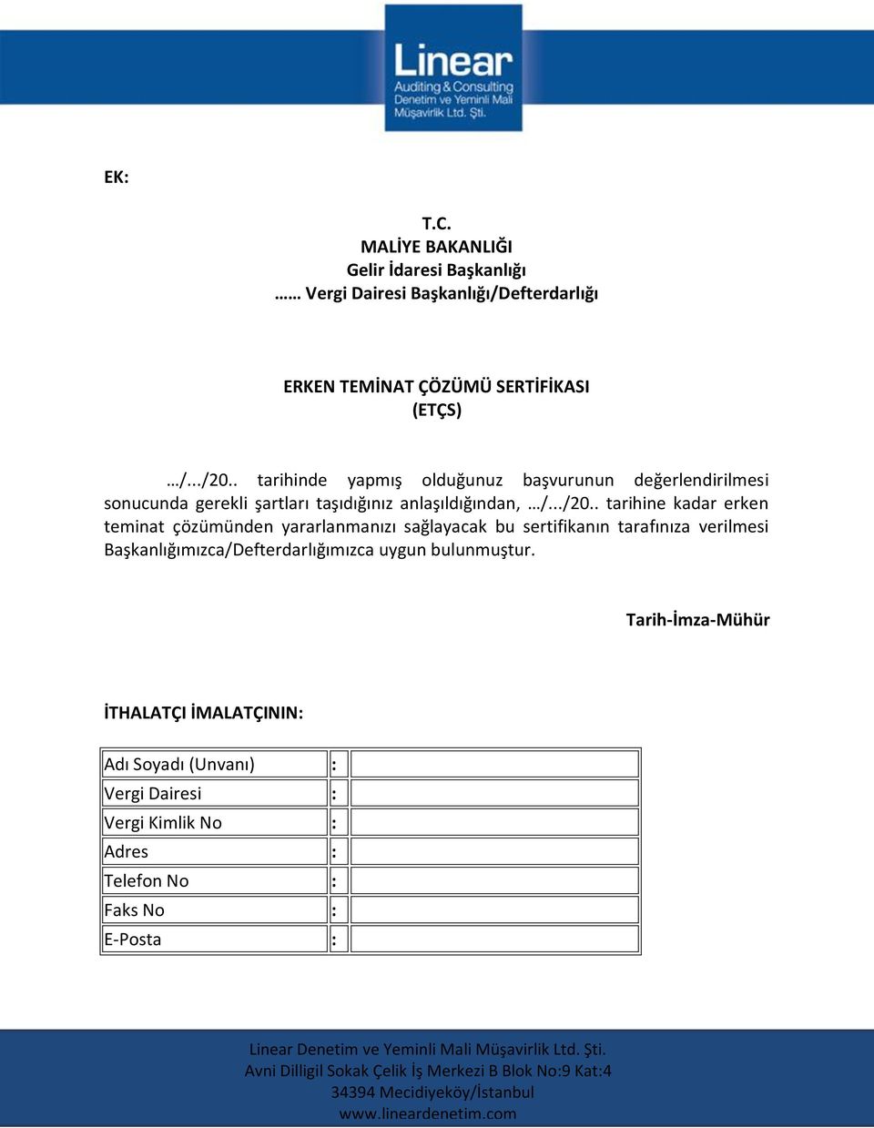 . tarihine kadar erken teminat çözümünden yararlanmanızı sağlayacak bu sertifikanın tarafınıza verilmesi Başkanlığımızca/Defterdarlığımızca uygun bulunmuştur.