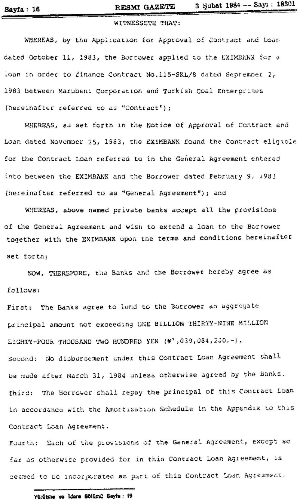 U5-SKL/8 dated September 2, 1983 between Marubeni Corporation and Turkish Coal Enterprises (hereinafter referrec to as "Contract 1 ') ; WHEREAS, as set forth in the Notice of Approval of Contract and