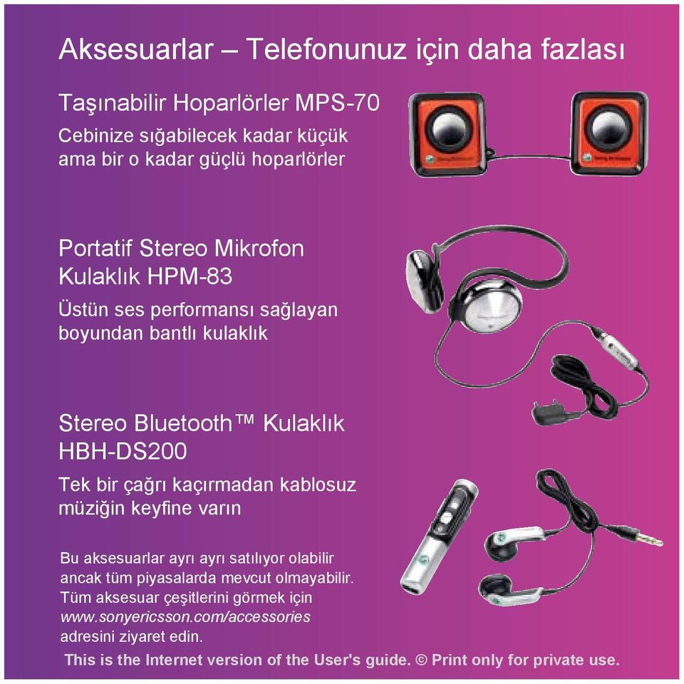 Bluetooth Kulaklık HBH-DS200 Tek bir çağrı kaçırmadan kablosuz müziğin keyfine varın Bu aksesuarlar ayrı ayrı satılıyor