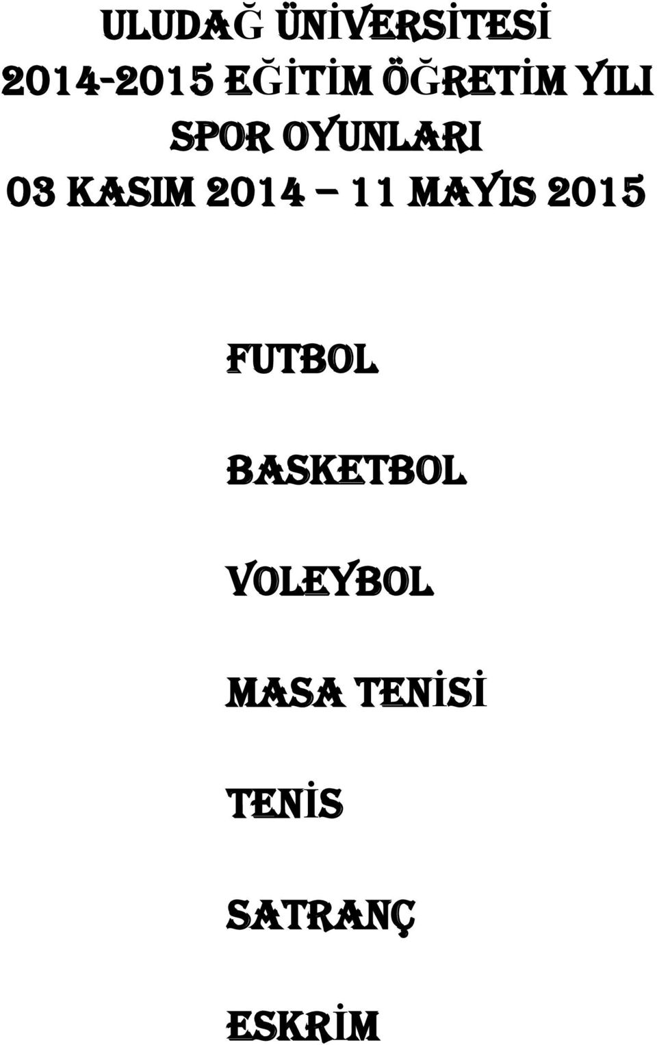 2014 11 MAYIS 2015 FUTBOL BASKETBOL