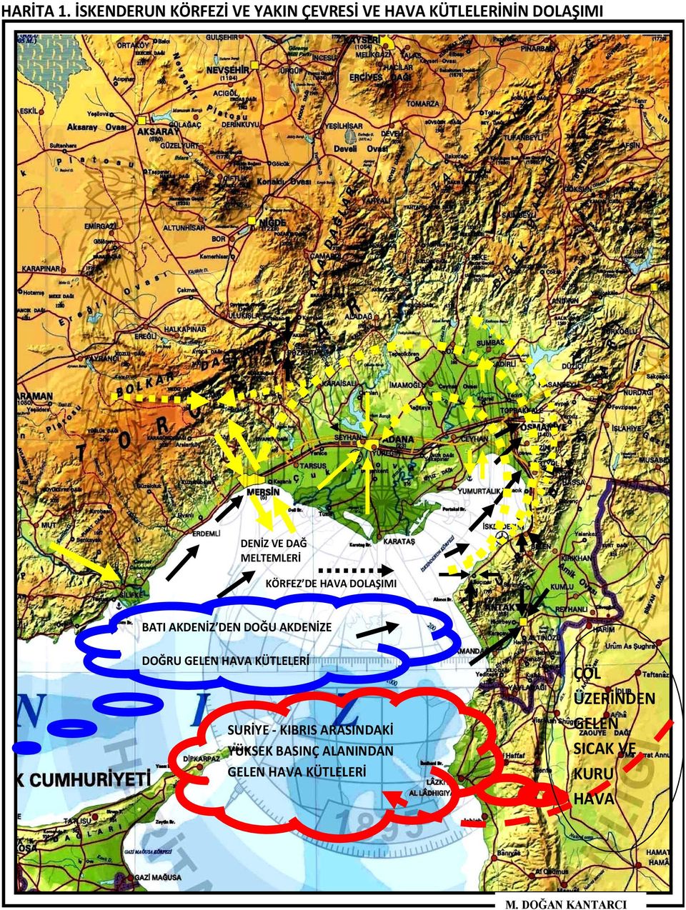 VE DAĞ MELTEMLERİ KÖRFEZ DE HAVA DOLAŞIMI BATI AKDENİZ DEN DOĞU AKDENİZE