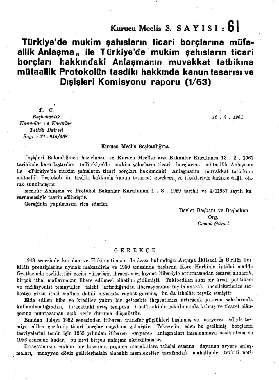 hakkında kanun tasarısı ve Dışişleri Komisyonu raporu (1/63) T. C. Başbakanlık 16. 2.