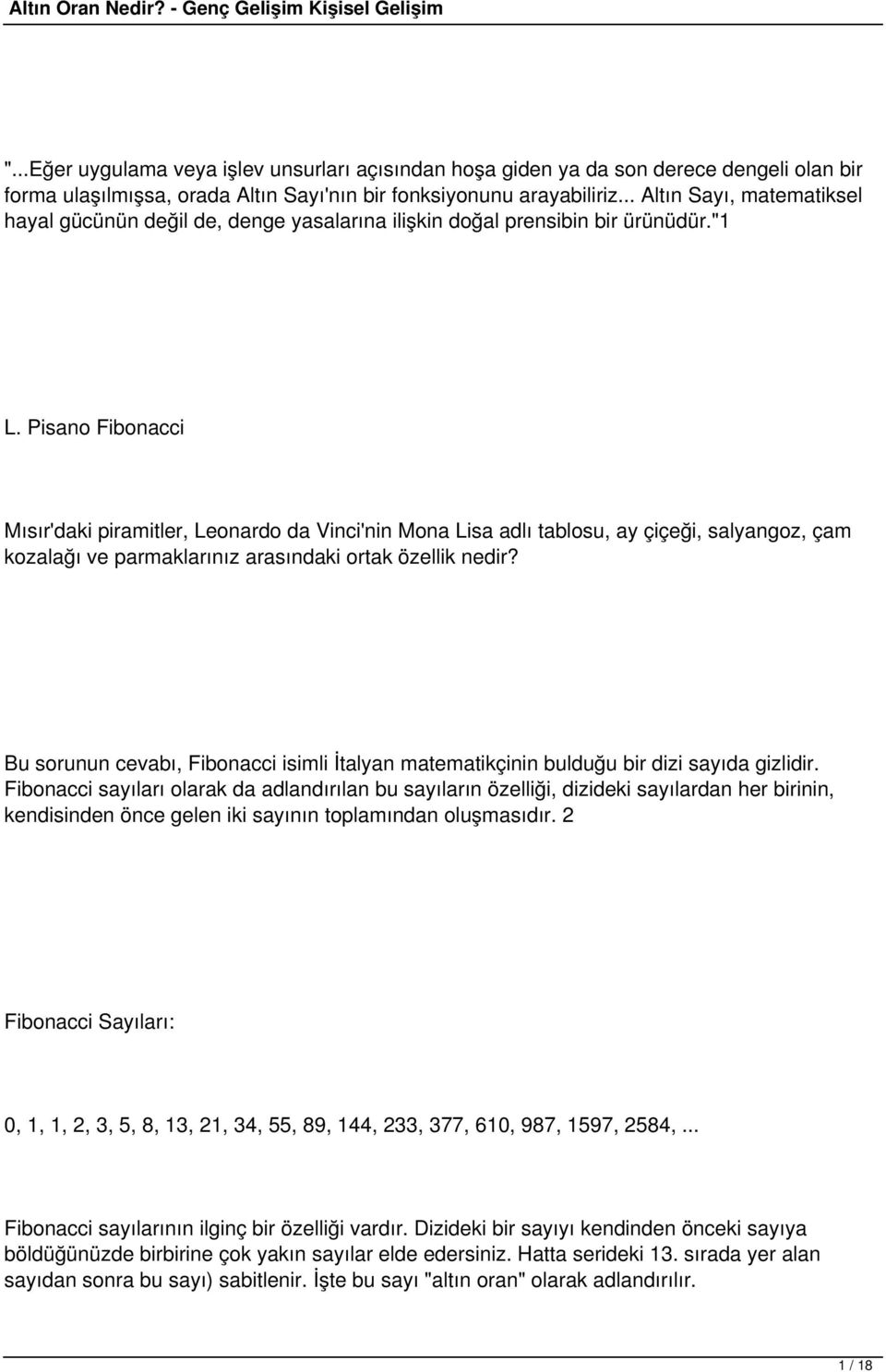 Pisano Fibonacci Mısır'daki piramitler, Leonardo da Vinci'nin Mona Lisa adlı tablosu, ay çiçeği, salyangoz, çam kozalağı ve parmaklarınız arasındaki ortak özellik nedir?