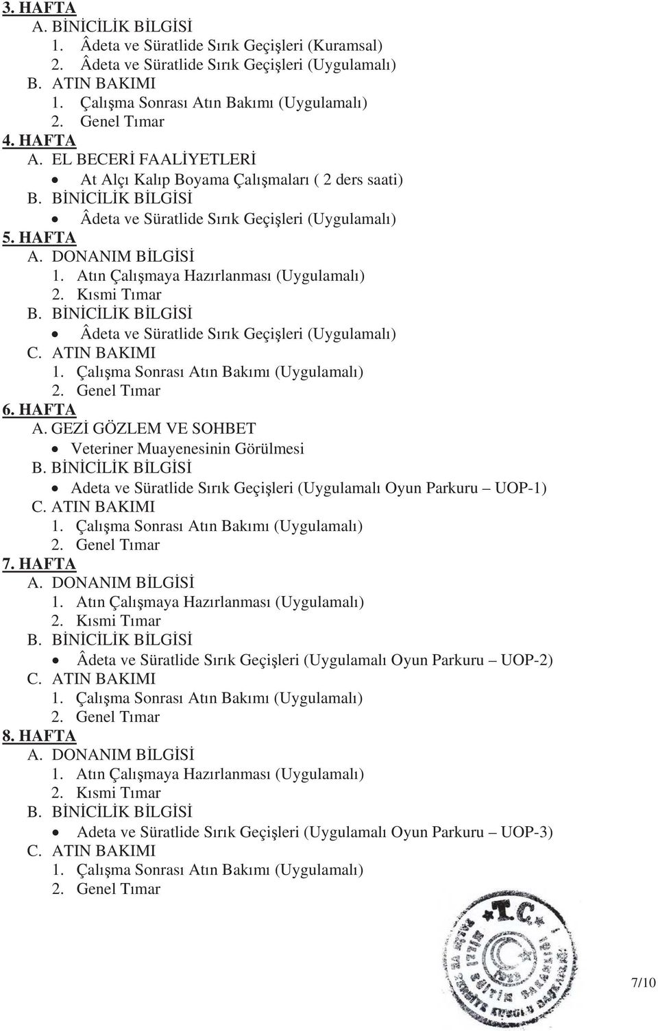 HAFTA Âdeta ve Süratlide S r k Geçi leri (Uygulamal ) 6. HAFTA A.