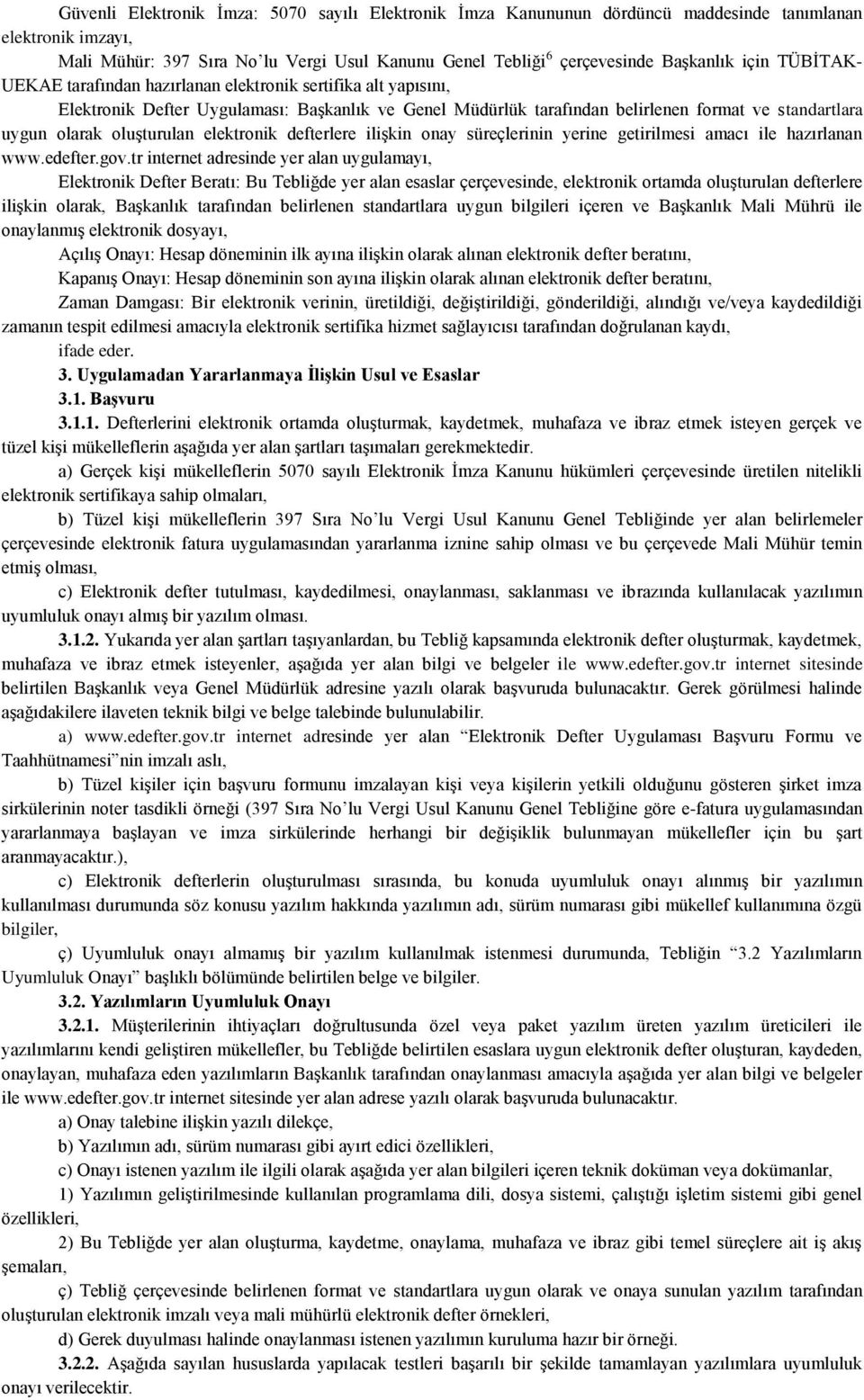 oluşturulan elektronik defterlere ilişkin onay süreçlerinin yerine getirilmesi amacı ile hazırlanan www.edefter.gov.