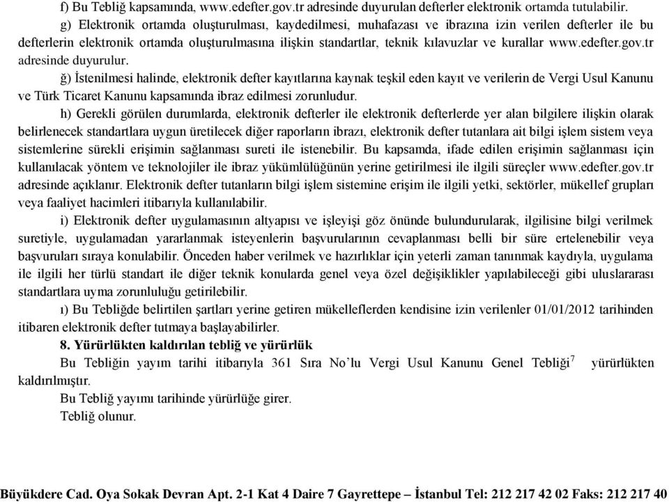 kurallar www.edefter.gov.tr adresinde duyurulur.