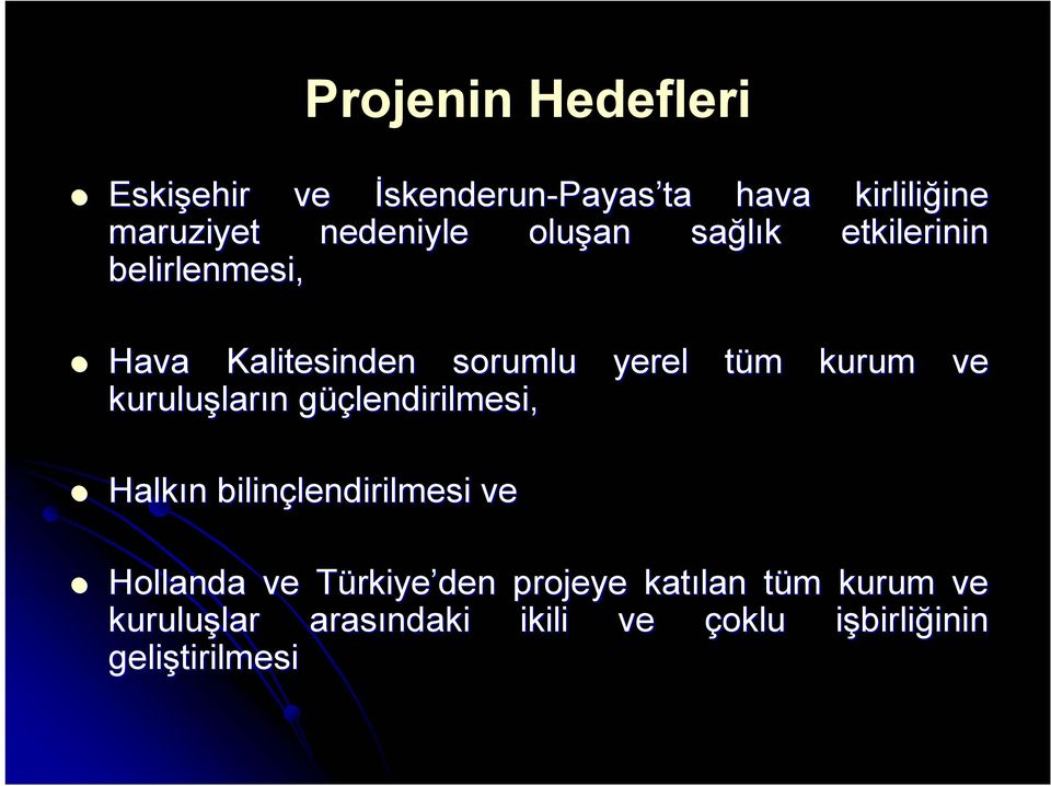 kurum ve kuruluşların güçlendirilmesi, Halkın bilinçlendirilmesi ve Hollanda ve Türkiye