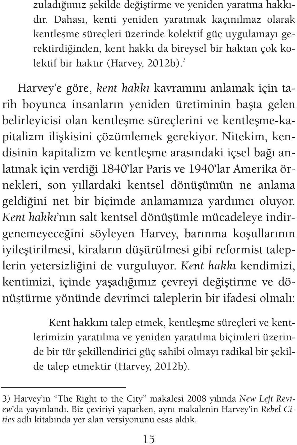 tif bir hak t r (Har vey, 2012b).