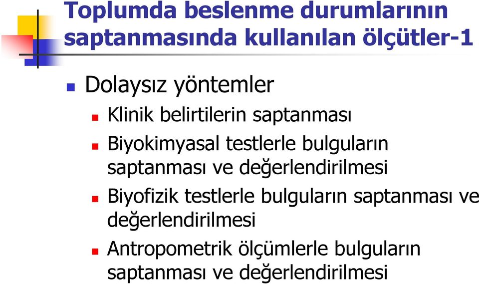 saptanması ve değerlendirilmesi Biyofizik testlerle bulguların saptanması ve