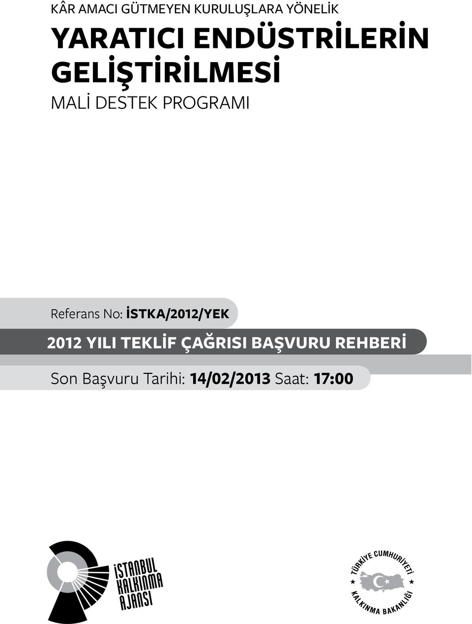 Referans No: İSTKA/2012/YEK 2012 YILI TEKLİF ÇAĞRISI