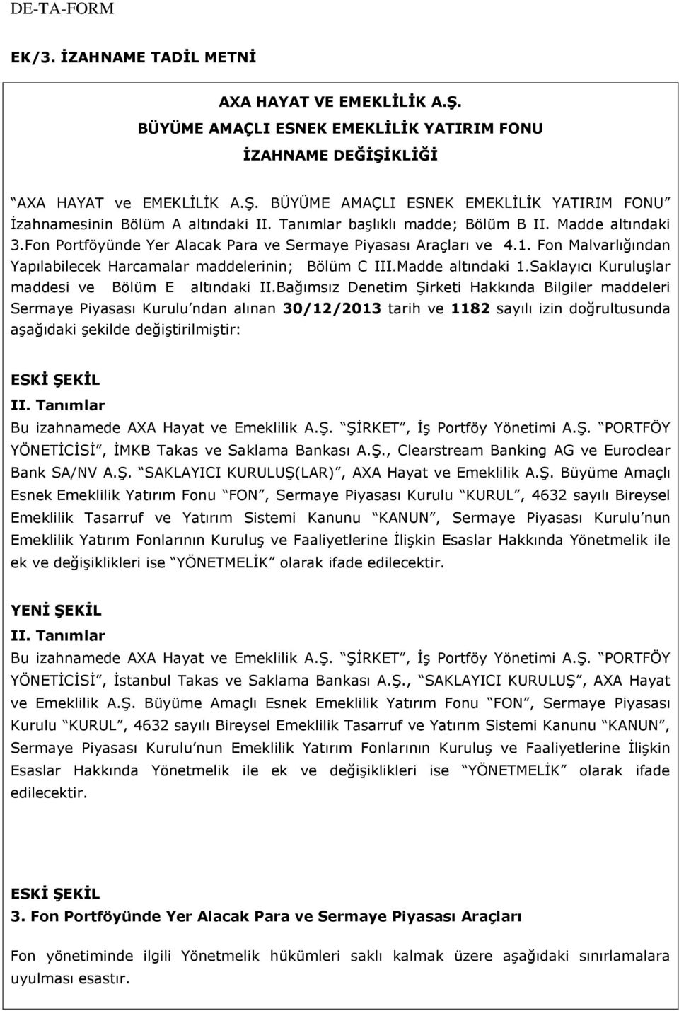 Madde altındaki 1.Saklayıcı Kuruluşlar maddesi ve Bölüm E altındaki II.