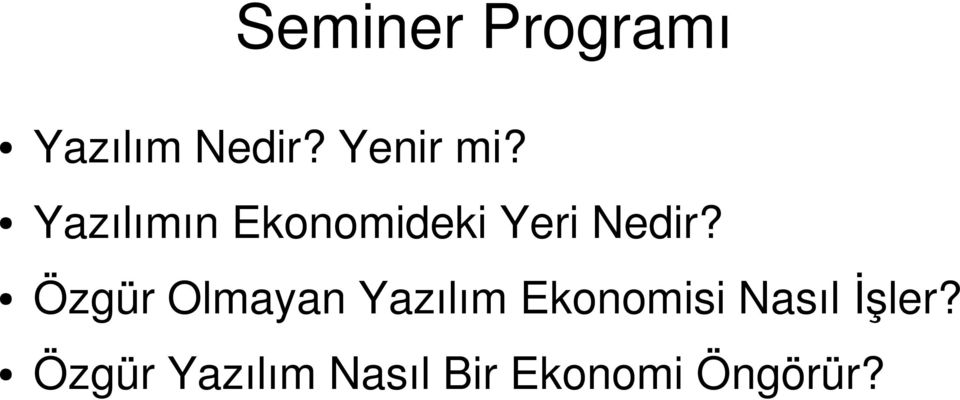 Özgür Olmayan Yazılım Ekonomisi Nasıl