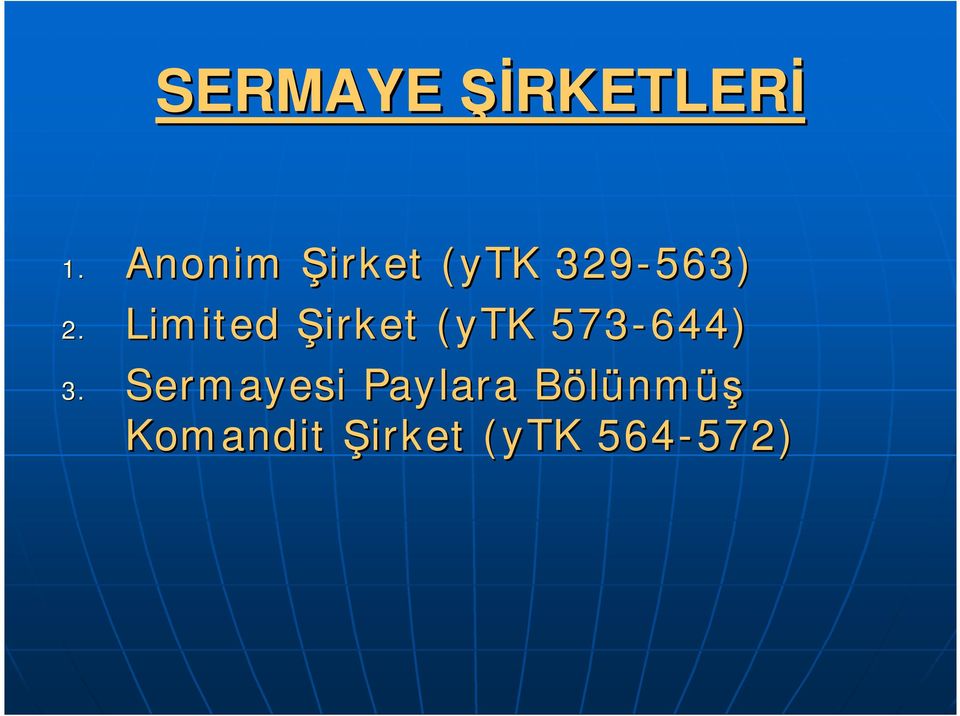 Limited Şirket (ytk 573-644) 3.
