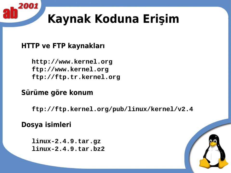 kernel.org/pub/linux/kernel/v2.4 Dosya isimleri linux-2.