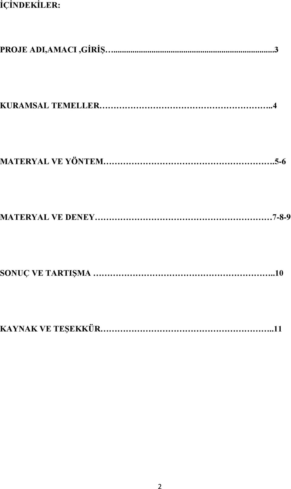 .4 MATERYAL VE YÖNTEM.