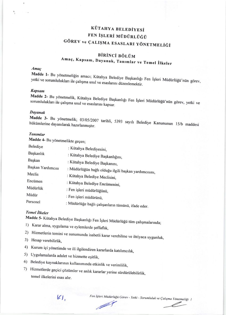 r Fen iereri Miid,rriifu,niin s6rev, yetki ve Dayanak Madde 3- Bu ycinetmelik: 0! hiikii.r".