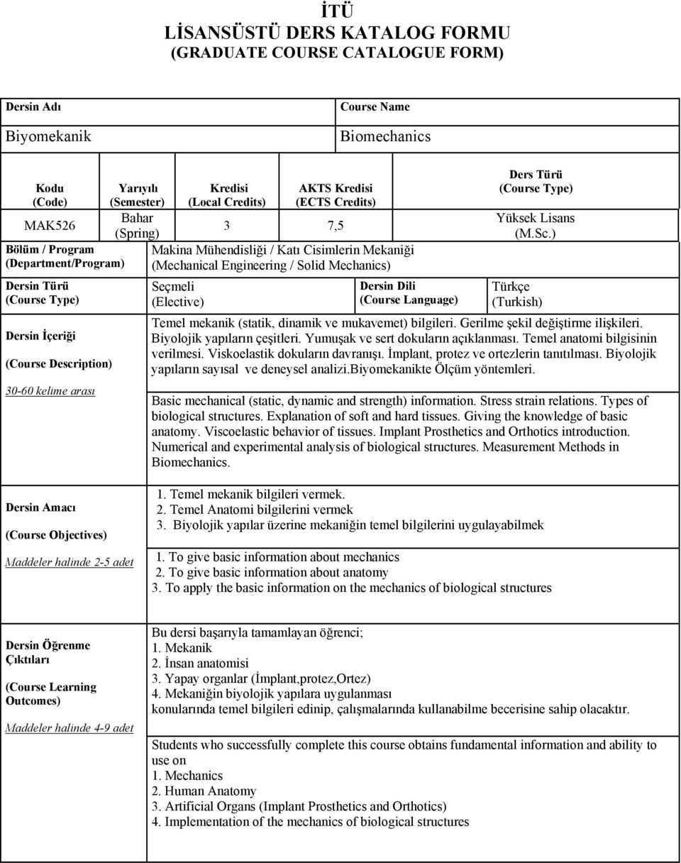 (Mechanical Engineering / Solid Mechanics) Seçmeli (Elective) Dersin Dili (Course Language) Ders Türü (Course Type) Yüksek Lisans (M.Sc.