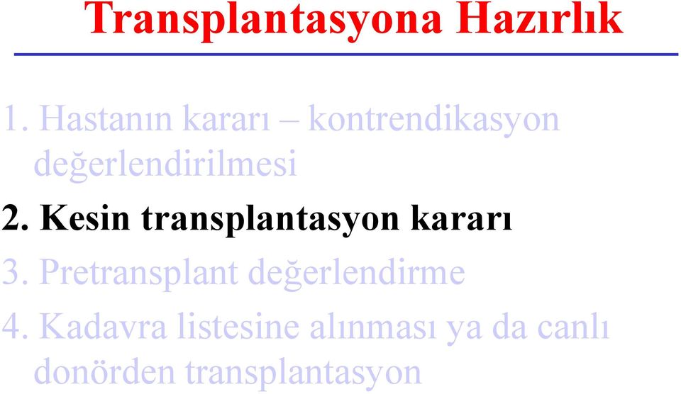 Kesin transplantasyon kararı 3.