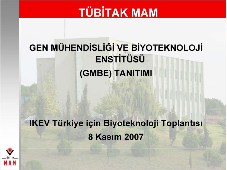 (GMBE) TANITIMI IKEV Türkiye için