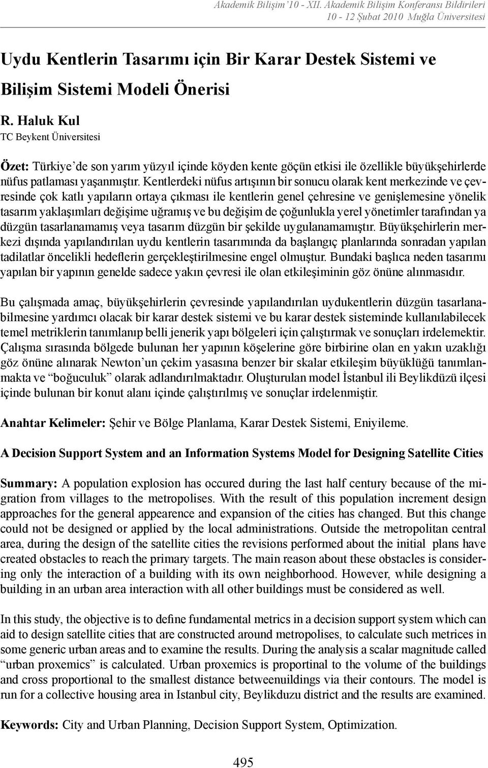 yarım yüzyıl içinde köyden kente göçün etkii ile özellikle büyükşehirlerde nüfu patlamaı yaşanmıştır.