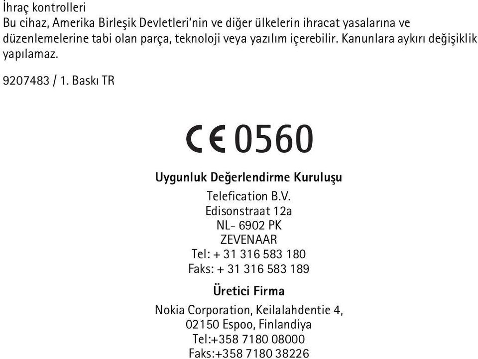 Baský TR Uygunluk Deðerlendirme Kuruluþu Telefication B.V.