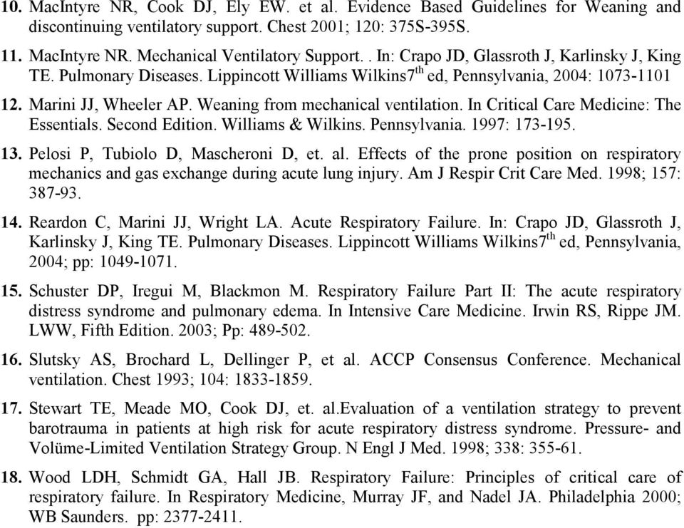 In Critical Care Medicine: The Essentials. Second Edition. Williams & Wilkins. Pennsylvania. 1997: 173-195. 13. Pelosi P, Tubiolo D, Mascheroni D, et. al.