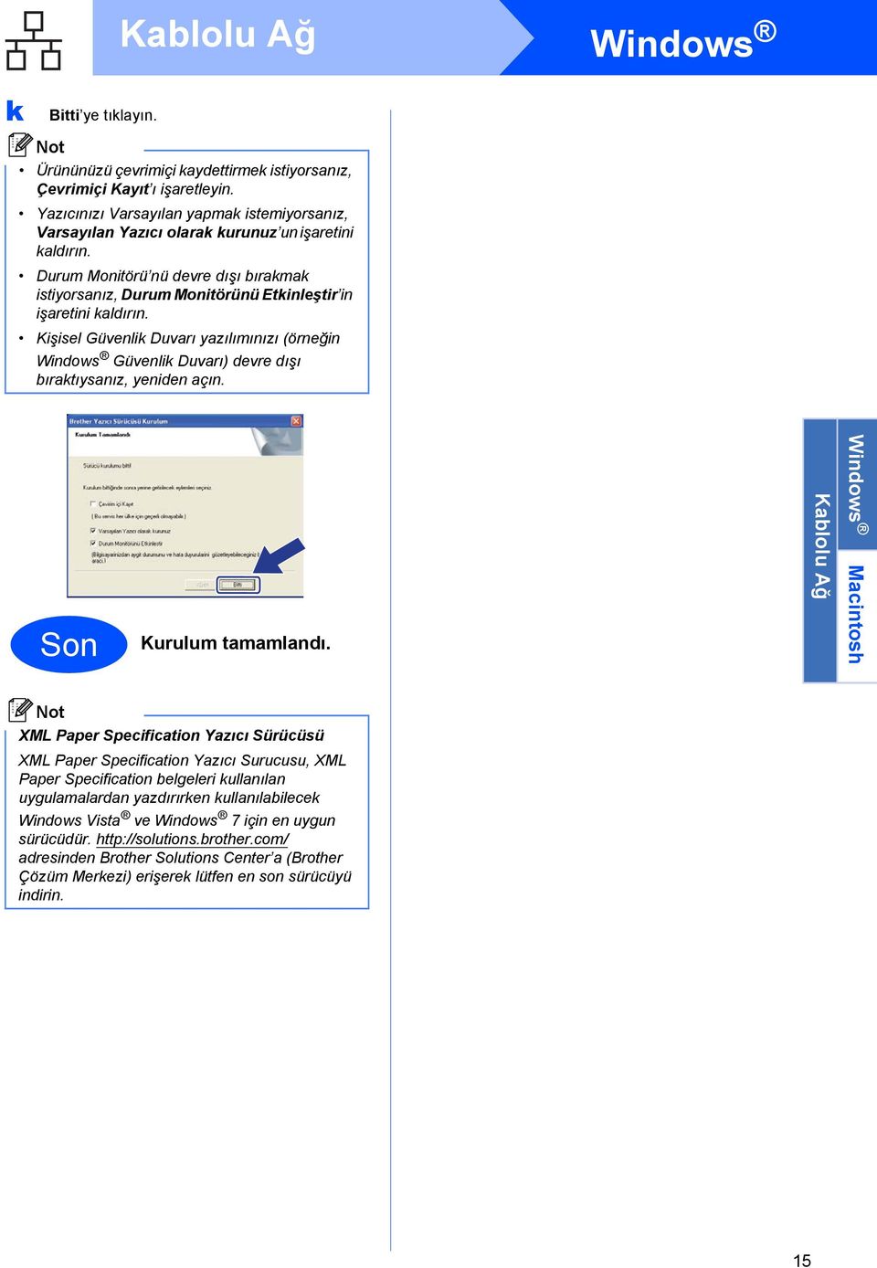 Durum Monitörü nü devre dışı bırakmak istiyorsanız, Durum Monitörünü Etkinleştir in işaretini kaldırın.